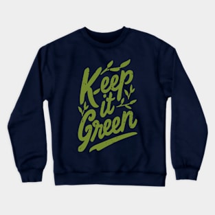 Keep It Green: Earth Day Crewneck Sweatshirt